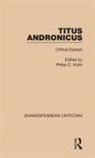 Philip Kolin, Philip C. Kolin, Philip Kolin, Philip C Kolin, Philip C. Kolin - Titus Andronicus