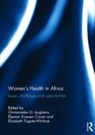 Chimaraoke (International Center for Res Izugbara, Eleanor Covan, Elizabeth Fugate-Whitlock, Fugate-Whitlock Elizabeth, Chimaraoke Izugbara - Women''s Health in Africa