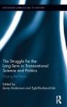 Jenny Rindzeviciute Andersson, Jenny Andersson, Andersson Jenny, Eglė Rindzevičiūtė - Struggle for the Long-Term in Transnational Science and Politics