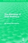 Sir Arthur Newsholme - Elements of Vital Statistics (Routledge Revivals)