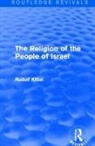 Rudolf Kittel, Kittel Rudolf - Religion of the People of Israel (Routledge Revivals)
