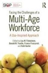 Lisa M. Truxillo Finkelstein, Lisa M Finkelstein, Lisa M. Finkelstein, Finkelstein Lisa M., Franco Fraccaroli, Fraccaroli Franco... - Facing the Challenges of a Multi-Age Workforce