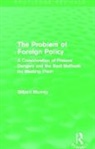 Gilbert Murray - Problem of Foreign Policy (Routledge Revivals)