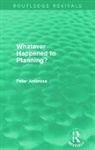 Peter Ambrose, Ambrose Peter - What Happened to Planning? (Routledge Revivals)