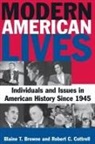 Blaine T Browne, Blaine T Cottrell Browne, Robert C Cottrell, Robert C. Cottrell - Modern American Lives: Individuals Issues in American History Since