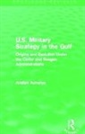 Amitav Acharya, Amitav (American University Acharya, Acharya Amitav - U.s. Military Strategy in the Gulf (Routledge Revivals)