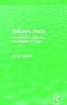 Bill Adams, Bill (University of Cambridg Adams, Bill (University of Cambridge Adams, William M. Adams, William M. (University of Cambridg Adams, William M. (University of Cambridge Adams... - Nature''s Place (Routledge Revivals)