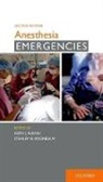 Ruskin, Keith J. (Professor of Anesthesiology and Ruskin, Stanley H Rosenbaum, Stanley H. (Professor of Anesthesiology Rosenbaum, Rosenbaum Stanley H., Keith J Ruskin... - Anesthesia Emergencies