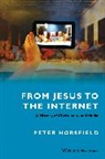 Peter Horsfield, Peter (Rmit University Horsfield, Horsfield Peter - From Jesus to the Internet