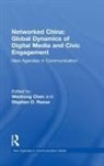 Wenhong Reese Chen, Wenhong Chen, Chen Wenhong, Stephen D. Reese, Reese Stephen D. - Networked China: Global Dynamics of Digital Media and Civic Engagement