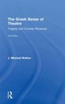 J Michael Walton, J Michael (University of Hull Walton - Greek Sense of Theatre