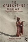 J Michael Walton, J Michael (University of Hull Walton - Greek Sense of Theatre