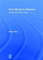 Roger Berry - From Words to Grammar