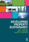 Pernille Christensen, Pernille H Christensen, Pernille H. Christensen, Sarah Sayce, Sarah L Sayce, Sarah L. Sayce... - Developing Property Sustainably