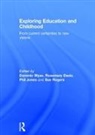 Dominic (Institute of Education Wyse, Rosemary Davis, Davis Rosemary, Phil Jones, Sue Rogers, Rogers Sue... - Exploring Education and Childhood