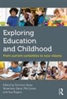 Dominic (Institute of Education Wyse, Rosemary Davis, Davis Rosemary, Phil Jones, Sue Rogers, Rogers Sue... - Exploring Education and Childhood