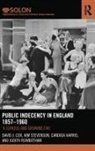 David Cox, David Stevenson Cox, Candida Harris, Harris Candida, Judith Rowbotham, Kim Stevenson - Public Indecency in England 1857-1960