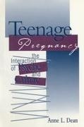 Anne L Dean - Teenage Pregnancy The Interaction of Psyche and Culture