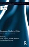 Josef Steemers Trappel, Jeanette Steemers, Steemers Jeanette, Barbara Thomass, Thomass Barbara, Josef Trappel... - European Media in Crisis