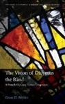 Grant D. Bayliss, Grant D. (Lecturer in Liturgy and Patrist Bayliss, Bayliss Grant D. - Vision of Didymus the Blind