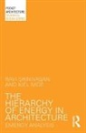 Kiel Moe, Moe Kiel, Ravi Srinivasan, Ravi Moe Srinivasan, Srinivasan Ravi - Hierarchy of Energy in Architecture