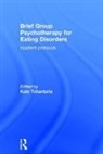 Kate (King''''s College London Tchanturia, Kate Tchanturia, Tchanturia Kate - Brief Group Psychotherapy for Eating Disorders