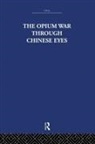 The Arthur Waley Estate, the Arthur Waley Waley Estate, Arthur Waley - Opium War Through Chinese Eyes