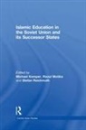 Michael (University of Amsterdam Kemper, Michael Motika Kemper, Michael Kemper, Kemper Michael, Raoul Motika, Motika Raoul... - Islamic Education in the Soviet Union and Its Successor States