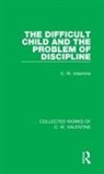 C W Valentine, C. W. Valentine, C.w. Valentine - Difficult Child and the Problem of Discipline