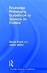 Daniel Frank, Daniel Waller Frank, Frank Daniel, Jason Waller, Waller Jason - Routledge Philosophy Guidebook to Spinoza on Politics