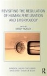 Kirsty Horsey, Horsey Kirsty - Revisiting the Regulation of Human Fertilisation and Embryology