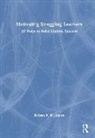 Barbara R. Blackburn, Barbara R. (Blackburn Consulting Group Blackburn, Blackburn Barbara R. - Motivating Struggling Learners