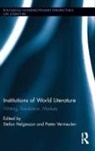 Stefan Vermeulen Helgesson, Stefan Helgesson, Helgesson Stefan, Pieter Vermeulen, Vermeulen Pieter - Institutions of World Literature