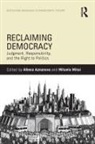 Albena (University of Kent Azmanova, Albena Mihai Azmanova, Albena Azmanova, Azmanova Albena, Mihaela Mihai, Mihai Mihaela - Reclaiming Democracy
