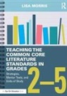 Lisa Morris, Lisa (Edge Elementary Morris, Morris Lisa - Teaching the Common Core Literature Standards in Grades 2-5