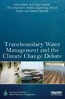 Ana Elisa Cascao, Cascao Ana Elisa, Anton Earle, Anton Cascao Earle, Earle Anton, Stina Hansson... - Transboundary Water Management and the Climate Change Debate