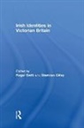 Roger (University of Chester Swift, Roger Gilley Swift, Sheridan Gilley, Gilley Sheridan, Roger Swift - Irish Identities in Victorian Britain