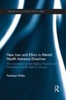Penelope Weller, Penelope (Monash University Weller, Weller Penelope - New Law and Ethics in Mental Health Advance Directives