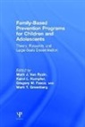 Mark J. Kumpfer Van Ryzin, Gregory M. Fosco, Fosco Gregory M., Mark T. Greenberg, Greenberg Mark T., Karol L. Kumpfer... - Family-Based Prevention Programs for Children and Adolescents