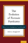 Dr Robert (Clinical Professor of Forensic Sadoff, Robert Sadoff - Evolution of Forensic Psychiatry
