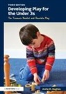 Anita M Hughes, Anita M. Hughes, Anita M. (Independent Chartered Educationa Hughes - Developing Play for the Under 3s