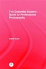 Grant Scott, Scott Grant - Essential Student Guide to Professional Photography