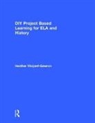 Heather Wolpert-Gawron, Heather (Jefferson Middle School Wolpert-Gawron, Wolpert-Gawron Heather - Diy Project Based Learning for Ela and History