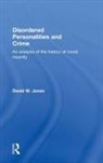 David Jones, Jones David - Disordered Personalities and Crime
