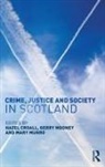 Hazel Mooney Croall, Hazel Croall, Croall Hazel, Gerry Mooney, Mooney Gerry, Mary Munro - Crime, Justice and Society in Scotland