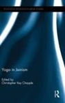Christopher Chapple, Christopher Chapple, Christopher Key Chapple - Yoga in Jainism