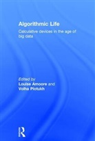 Louise (University of Durham Amoore, Louise Amoore, Amoore Louise, Volha Piotukh, Piotukh Volha - Algorithmic Life