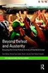David Bailey, David Clua-Losada Bailey, Mònica Clua-Losada, Nikolai Huke, Huke Nikolai, Olatz Ribera-Almandoz - Beyond Defeat and Austerity