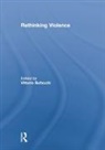 Vittorio Bufacchi, Vittorio Bufacchi, Bufacchi Vittorio - Rethinking Violence