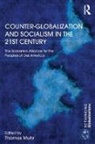 Thomas (University of Bristol Muhr, Thomas Muhr, Muhr Thomas - Counter-Globalization and Socialism in the 21st Century